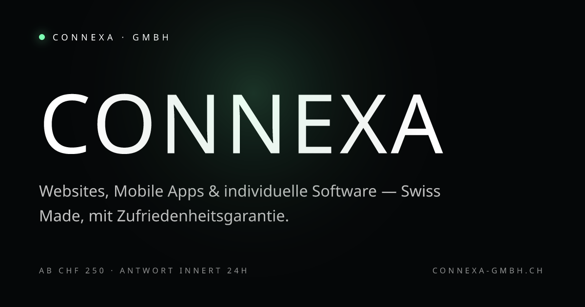 Connexa GmbH — Websites, Apps & Software aus der Schweiz